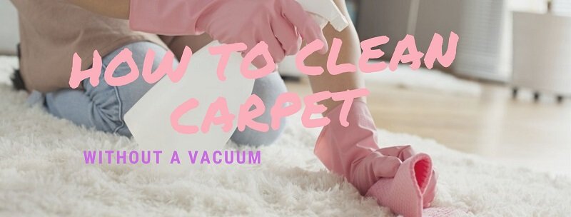 Ways That You Can Clean Your Carpet Without A Vacuum Cleaner